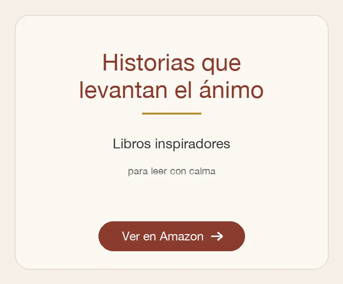 Historias que levantan el ánimo: Libros inspiradores, para leer con calma. Ver en Amazon
